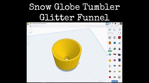 TinkerCAD Tips!  Snow Globe Tumbler Glitter Funnel.   #tinkercad #caddesign #3dprintable #3dprinting