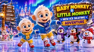 🐵❄️ Baby Monkey & Little Monkey's Amazing Ice Skating Adventure ⛸️ | Cute 3D Animated Story for Kids