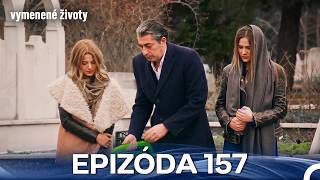 Vymenené Životy Epizóda 157 (Slovenský Dabing)