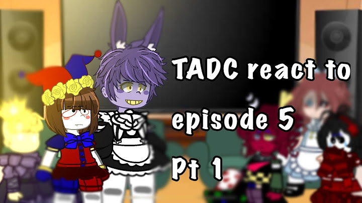 Tadc react to episode 5 // Pt 1 // #TADC #Gacha #gl