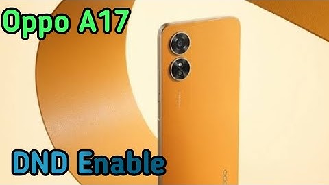 How To Enable Do Not Disturb Setting In Oppo A17, Dnd Setting Kaise Enable Kare