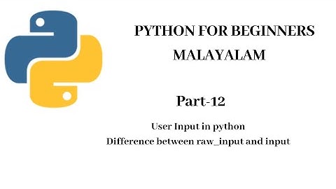 Python Malayalam|Part-12|User Input in Python|input vs raw_input in python