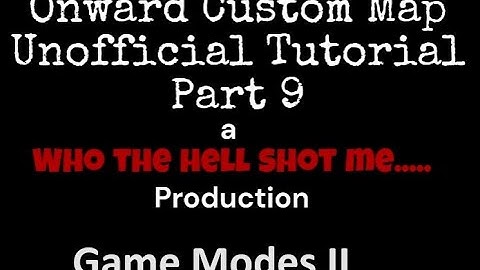 Onward Custom Map Unofficial Tutorial Game modes II