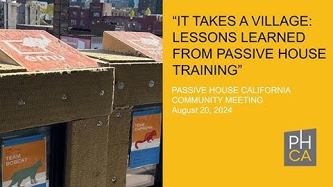 IT TAKES A VILLAGE: LESSONS LEARNED FROM PASSIVE HOUSE TRAINING AND COMMUNITY ENGAGEMENT” | COMM...