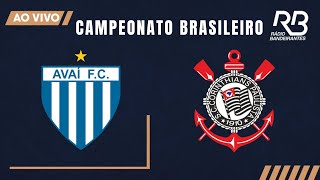 🔴 Avaí x Corinthians - Brasileirão - 06/08/2022 - Ulisses Costa e Ronaldo Giovanelli