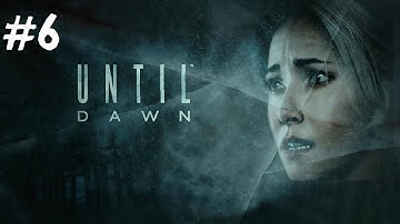 Until Dawn Gameplay Walkthrough Part 6 - Dread (PS4)