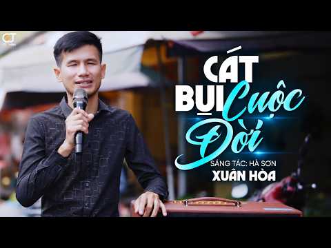CÁT BỤI CUỘC ĐỜI - BOLERO XUÂN HÒA | NÀY BẠN THÂN ƠI! SỐ KIẾP NHÂN SINH CHỈ LÀ CÕI TẠM TRẦN GIAN...