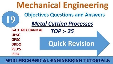 OBJECTIVE QUESTIONS AND ANSWERS ON METAL CUTTING || PART- 19 | Production/Manufacturing process MCQ