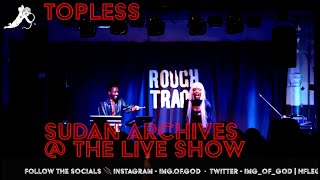 Sudan Archives - NBPQ (Topless) @ The Live Show #London