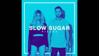 Watch Slow Sugar Pieces video