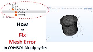 How to fix mesh error in COMSOL Multiphysics
