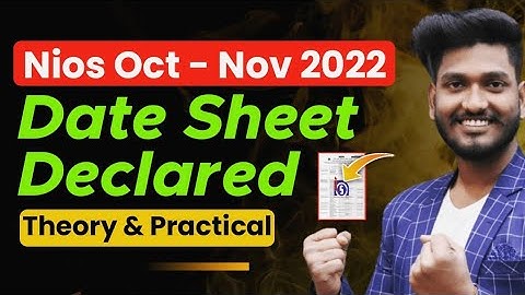Nios Date Sheet Declared October 2022 ( Tentative ) Theory and Practical Exam | TMA | Exam