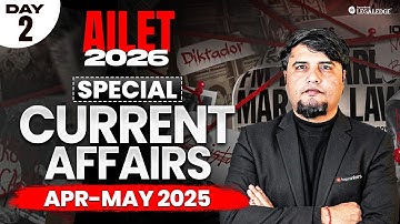 AILET 2026 | Current Affairs | Apr- May 2025 | Mayur Sir |Legaledge
