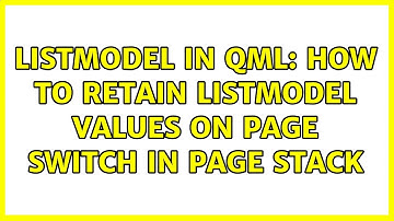 Listmodel in QML: How to retain Listmodel values on page switch in page stack