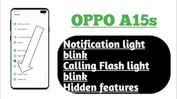 OPPO A15s , Notification light blink Calling Flash light blink hidden features How to use