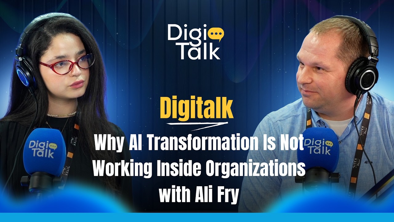 DigiTalk: Why Al Transformation Is Not Working Inside Organizations with Ali Fry