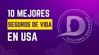 Las 10 mejores compañías de seguros de vida en Estados Unidos