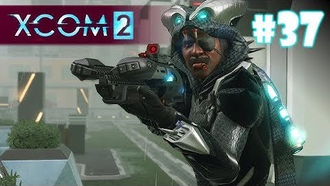 XCOM 2 Episode 37 - VIP Council Mission - XCOM 2 Xbox One Gameplay
