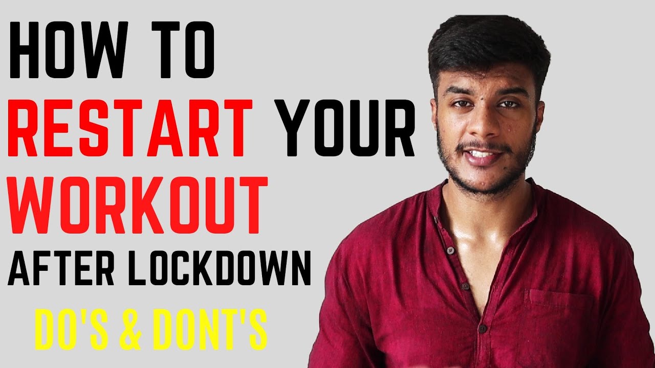 How To Restart Your Workout After Lockdown | How To Regain Your Strength | Do's & Dont's