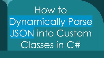How to Dynamically Parse JSON into Custom Classes in C#