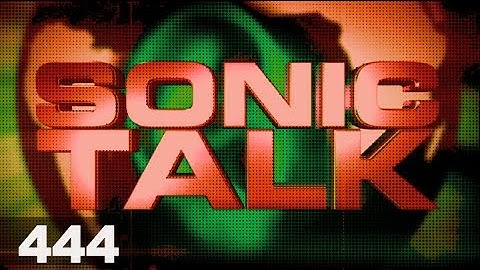 Sonic TALK 444 - Wiggle, Circuit and Shrew Livers