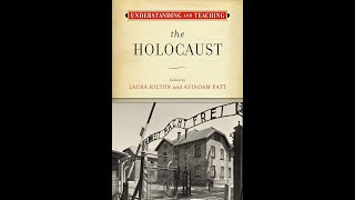 Understanding and Teaching the Holocaust: Virtual Book Launch, 9/30/2020