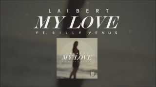 Laibert feat Billy Venus - My Love (Radio Edit)