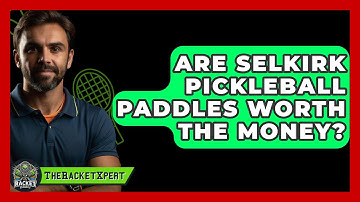 Are Selkirk Pickleball Paddles Worth the Money? | The Racket Xpert News