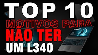 10 MOTIVOS para NÃO TER Lenovo L340 Ideapad