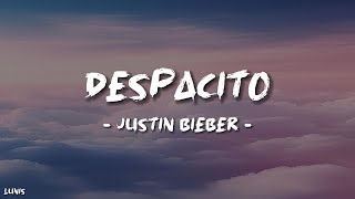 Justin Bieber - Despacito (Lyrics) ft. Luis Fonsi & Daddy Yankee