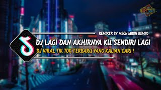 DJ LAGI DAN AKHIRNYA KU SENDIRI LAGI SOUND ANBOY GANK VIRAL TIK TOK TERBARU 2023 YANG KALIAN CARI !