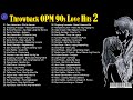 Throwback OPM 90s Love Song Hits 2