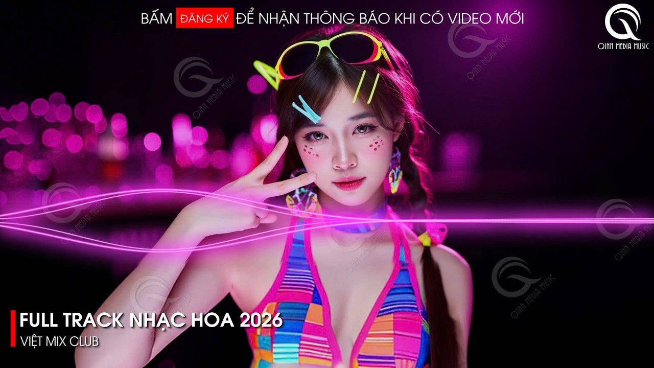NHẠC TRUNG QUỐC REMIX 2026 - NHẠC HOA REMIX HOT TIKTOK - FULL SET NHẠC TRUNG REMIX HAY 2026