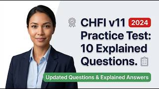 Computer Hacking Forensic Investigator CHFI v11 Practice Test: 10 Core Questions Explained  Answers