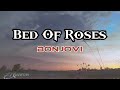 BED OF ROSES - Bon Jovi (lyrics)