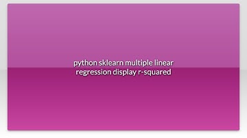 python sklearn multiple linear regression display r-squared