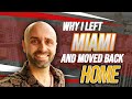 Why I Left Miami And Moved Back Home