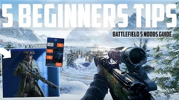 5 BEGINNERS TIPS FOR BATTLEFIELD 5! | Battlefield 5 Noobs Guide (BF5 Tips & Information)