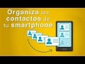 Organiza los contactos de tu smartphone