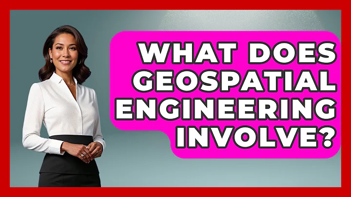 What Does Geospatial Engineering Involve? - Civil Engineering Explained