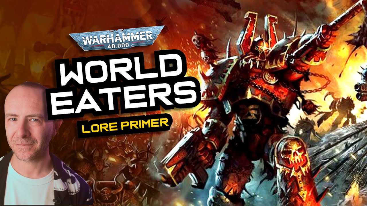The WORLD EATERS: Origins & Lore | Warhammer 40k Faction Primer