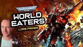 The World Eaters Origins Lore Warhammer 40K Faction Primer