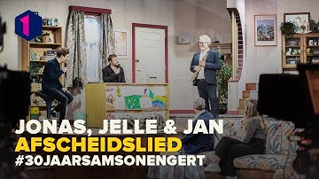 Jonas Van Geel, Jelle Cleymans & Jan Cleymans | Afscheidslied - 30 jaar Samson & Gert