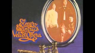 Video thumbnail of "Elmer Gantry's Velvet Opera -[08]- Flames"