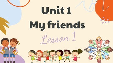 Tiếng Anh 3 - Smart Start - Unit 1 : My friends - Lesson 1