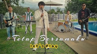 Download Lagu Let's Play - Tetap Bersamaku (Official Music Video) MP3 Download Lagu Let's Play - Tetap Bersamaku (Official Music Video) MP3