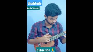 Video thumbnail of "Gratitude || Amin Toofani || Ukulele Cover by Souren Roy || Subscribe for more ❤️||#shorts"