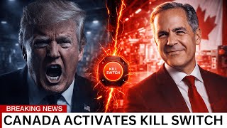 Trump’s $100 BILLION Mistake: Canada Activates The Kill Switch!
