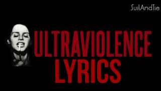 Lana del Rey - "Ultraviolence" ( Lyrics Video )