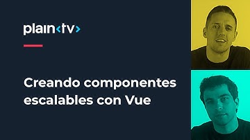 Creando componentes escalables con Vue